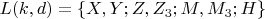$ L(k, d)=\{ X, Y; Z, Z_3; M, M_3; H \} $