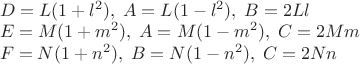 $\begin{array}{l}
 D=L (1+l^2), \; A=L (1-l^2), \; B=2 L l \\
 E=M (1+m^2), \; A=M (1-m^2), \; C=2 M m  \\
 F=N (1+n^2), \; B=N (1-n^2), \; C=2 Nn  \\
\end{array}
$