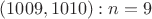 $(1009,1010): n=9$