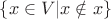 $\{x \in V | x\notin x\}$
