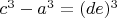 $c^3-a^3=(de)^3$