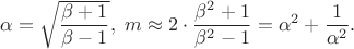 $\alpha=\sqrt{\dfrac{\beta+1}{\beta-1}},\ m \approx 2 \cdot \dfrac{\beta^2+1}{\beta^2-1}=\alpha^2+\dfrac{1}{\alpha^2}.$