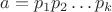 $a=p_1p_2\dots p_k$