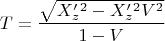 $$T=\frac{\sqrt{X'_z^2- X'_z^2V^2}}{1-V}$$