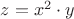 $z=x^2\cdot y$