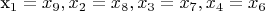 x_1 = x_9, x_2 = x_8, x_3 = x_7, x_4 = x_6