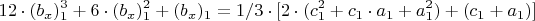 $$12\cdot  (b_x)_1^3+6\cdot  (b_x)_1^2+(b_x)_1 =
1/3\cdot [2\cdot  (c_1^2+c_1\cdot  a_1+a_1^2)+(c_1+a_1)]$$