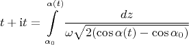 $$t + \mathrm{i}t = \int\limits_{\alpha_0}^{\alpha(t)}\frac{dz}{\omega\sqrt{2(\cos\alpha(t)-\cos\alpha_0)}}$$