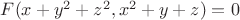 $F(x + y^2 + z^2, x^2 + y + z) = 0$