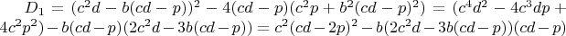 $D_1=(c^2d-b(cd-p))^2-4(cd-p)(c^2p+b^2(cd-p)^2)=(c^4d^2-4c^3dp+4c^2p^2)-b(cd-p)(2c^2d-3b(cd-p))=c^2(cd-2p)^2-b(2c^2d-3b(cd-p))(cd-p)$