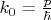 $k_0=\frac p \hbar $