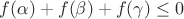 $f(\alpha)+f(\beta)+f(\gamma) \le 0$
