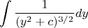 $$ \int{\frac{1}{(y^2 + c)^{3/2}}dy} $$