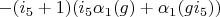 $-(i_5+1)(i_5 \alpha_1(g)+\alpha_1(g i_5))$