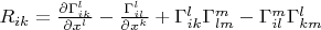 $R_{ik}=\frac{\partial\Gamma^l_{ik}}{\partial x^l}-\frac{\Gamma^l_{il}}{\partial x^k}+\Gamma^l_{ik}\Gamma^m_{lm}-\Gamma^m_{il}\Gamma^l_{km}$