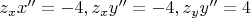 $z_xx'' = -4,  z_xy'' = -4,  z_yy'' = 4$