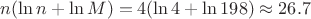 $n(\ln n + \ln M) = 4(\ln 4 + \ln 198) \approx 26.7$