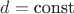 $d=\mbox{\rm const}$