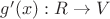 $g'(x): R \to V$