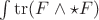 $\int{\rm tr}(F\wedge\star F)$