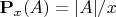 $\mathbf P_x(A)=|A|/x$