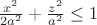 $\frac {x^2} {2a^2} + \frac{z^2} {a^2} \leq 1$