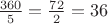$\frac{360}{5}=\frac{72}{2}=36$