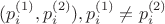 $(p_i^{(1)},p_i^{(2)}), p_i^{(1)} \ne p_i^{(2)}$