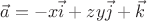 $\vec a=-x\vec i+zy\vec j+\vec k$ $\vec a=-x\vec i+zy\vec j+\vec k$