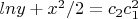 $lny+x^2/2=c_2c_1^2$