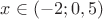 $x\in(-2;0,5)$