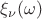 $ \xi_{\nu}(\omega)$