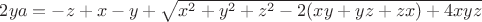 $2ya=-z+x-y+\sqrt{x^2+y^2+z^2-2(xy+yz+zx)+4xyz}$