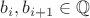 $b_i, b_{i+1}\in\mathbb{Q}$