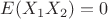 $E(X_1X_2)=0$