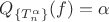 $Q_{\left\{ T_n^\alpha \right\}}(f) = \alpha$