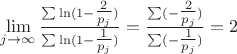 \lim\limits_{j \to \infty}\tfrac{\sum \ln (1-\tfrac{2}{p_j}) }{\sum \ln (1-\tfrac{1}{p_j})} = \tfrac{\sum (-\tfrac{2}{p_j}) }{\sum  (-\tfrac{1}{p_j})} = 2