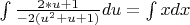 $\int \frac{2*u+1} {-2(u^2+u+1)}du=\int x dx$