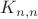 $K_{n,n}$