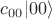 $c_{00}\vert 00\rangle$