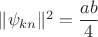 $\|\psi_{kn}\|^2=\dfrac{ab}{4}$