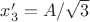 $x_3' = A/\sqrt{3}$