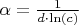 $\alpha=\frac{1}{d\cdot\ln(c)}$