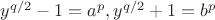 $y^{q/2}-1=a^p, y^{q/2}+1=b^p$ $y^{q/2}-1=a^p, y^{q/2}+1=b^p$