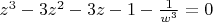 $z^3-3z^2-3z-1-\frac{1}{w^3}=0$