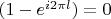 $(1 - e^{i2\pi l} ) = 0$