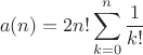 $$a(n) = 2   n!  \sum\limits_{k=0}^{n}\frac{1}{k!}$$