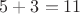 $5+3=11$