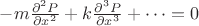 $-m{\partial^2 P\over\partial x^2}+k{\partial^3 P\over\partial x^3}+\dots=0$