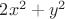 $2x^2+y^2$
